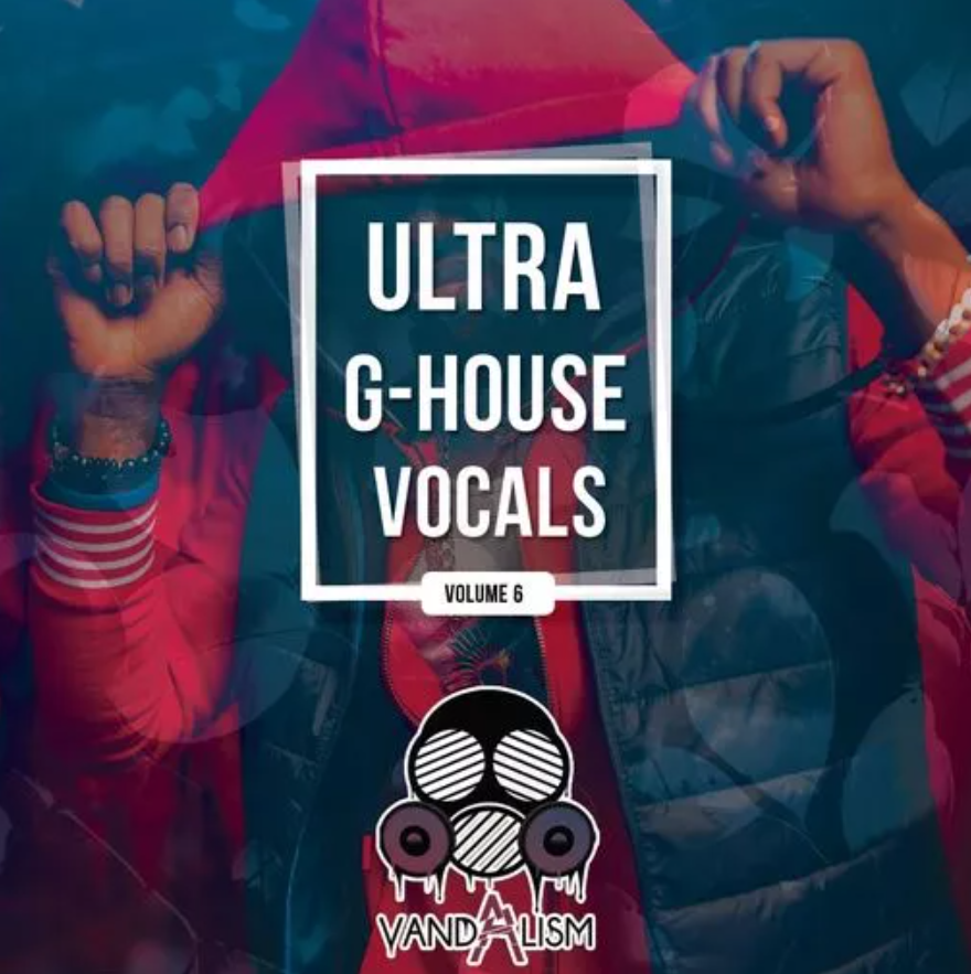 House音乐人声采样包-Vandalism Ultra G-House Vocals 6 WAV干声素材